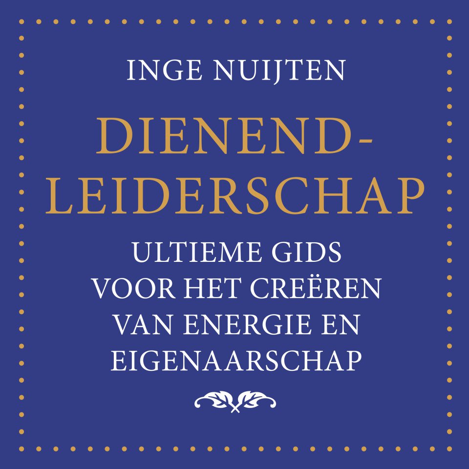 Omslagfoto van Dienend Leiderschap: de gids voor energie en eigenaarschap in je leven en werk 